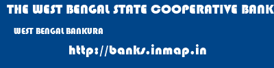 THE WEST BENGAL STATE COOPERATIVE BANK  WEST BENGAL BANKURA    banks information 